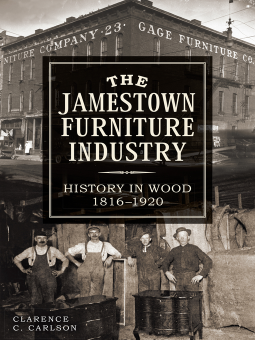 Title details for The Jamestown Furniture Industry by Clarence Carlson - Available